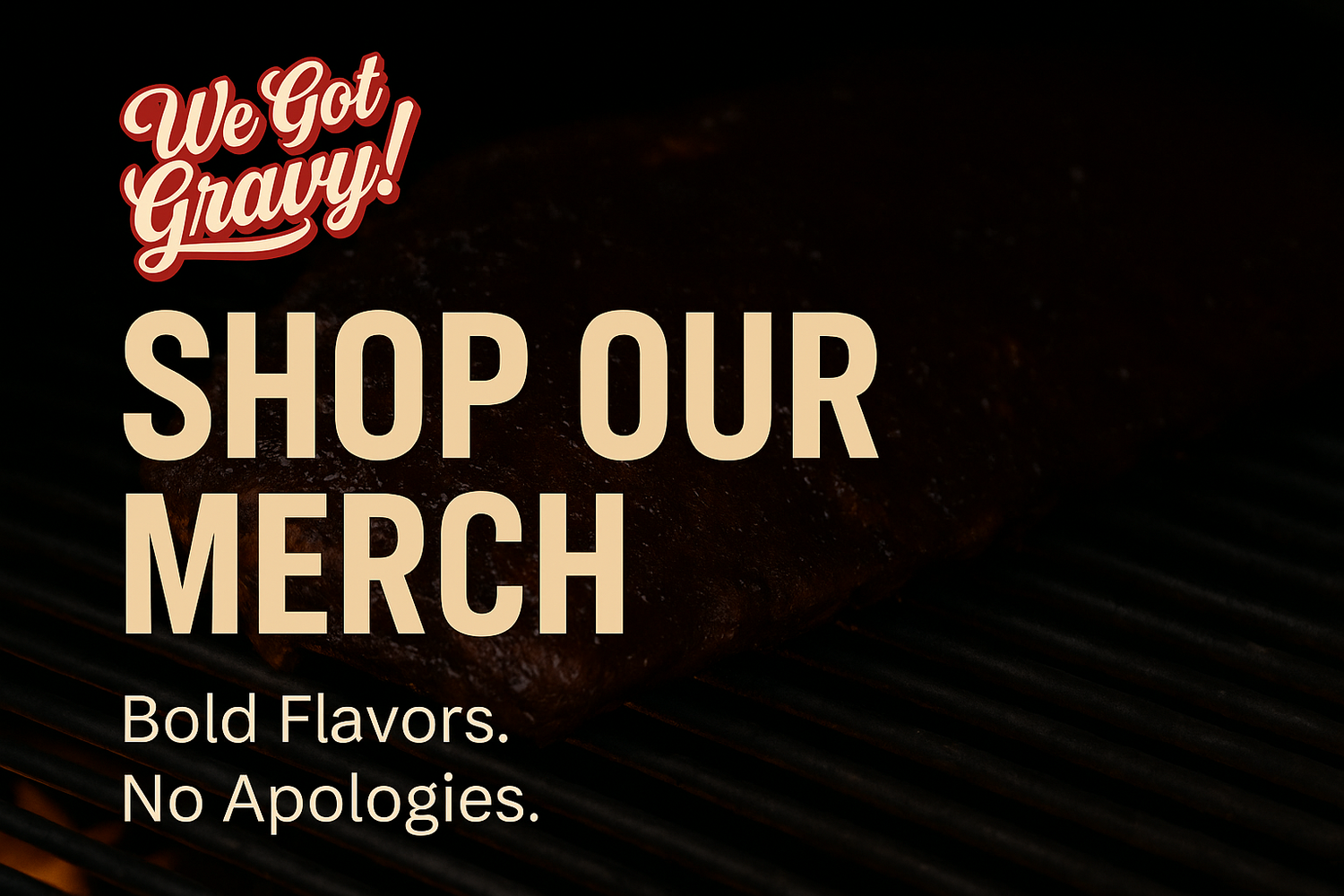 Gravy-Merch We Got Gravy